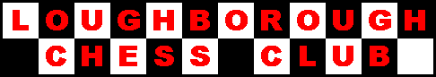 LOUGHBOROUGH CHESS CLUB